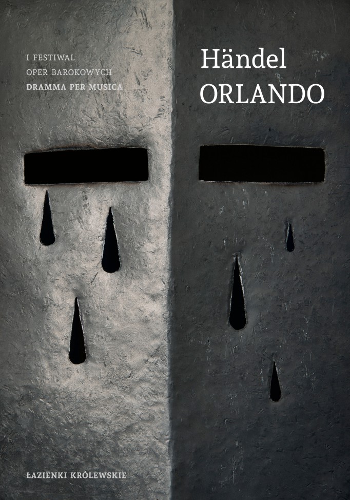 Czarno-szary plakat, na którym widoczne są dwie grube, poziome kreski, ze skapującymi z nich łzami. Jest też napis: Händel Orlando.