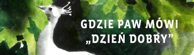 Rysunek przedstawiający białego pawia siedzącego na drzewie. Na pawiem, po prawej stronie, jest napis: Gdzie paw mówi "dzień dobry".